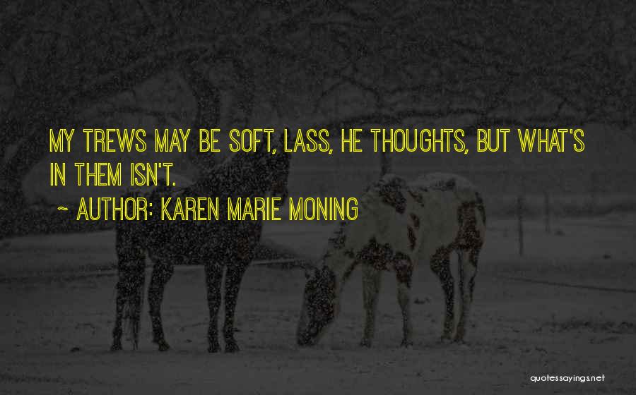 My Thoughts Quotes By Karen Marie Moning