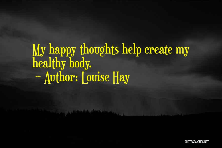 My Thoughts Quotes By Louise Hay
