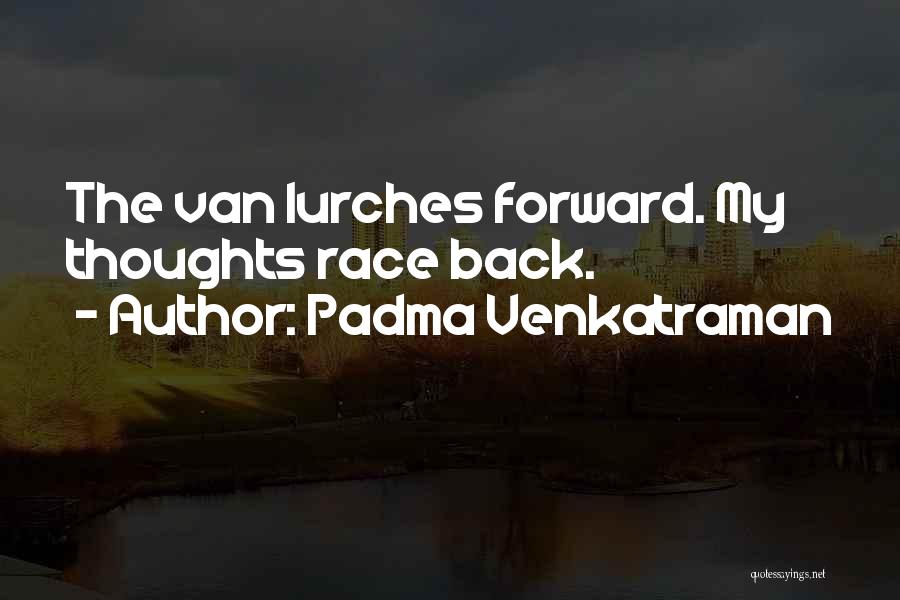My Thoughts Quotes By Padma Venkatraman