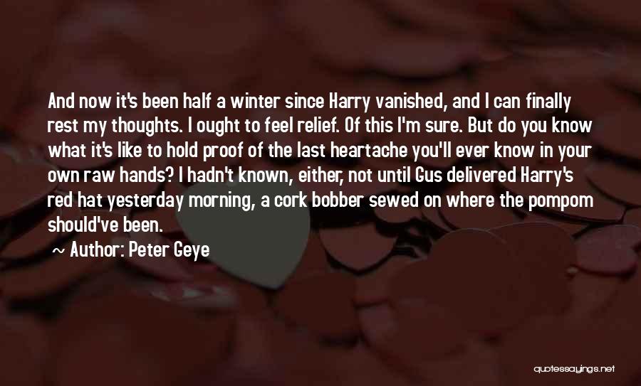 My Thoughts Quotes By Peter Geye