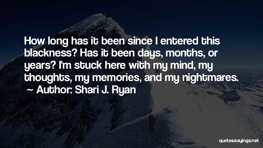 My Thoughts Quotes By Shari J. Ryan