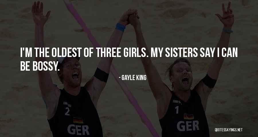 My Three Girls Quotes By Gayle King My Three Girls Quotes By Gayle King