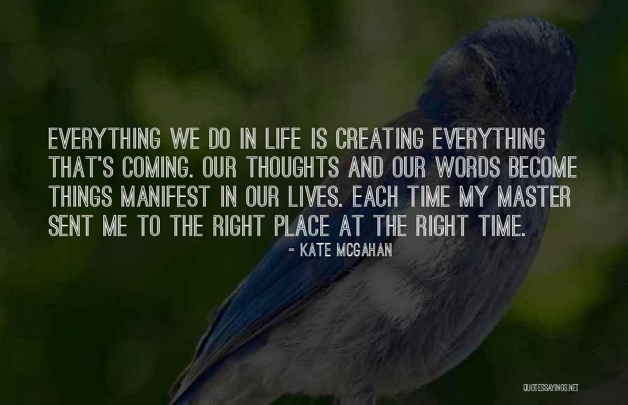 My Time Is Coming Quotes By Kate McGahan My Time Is Coming Quotes By Kate McGahan