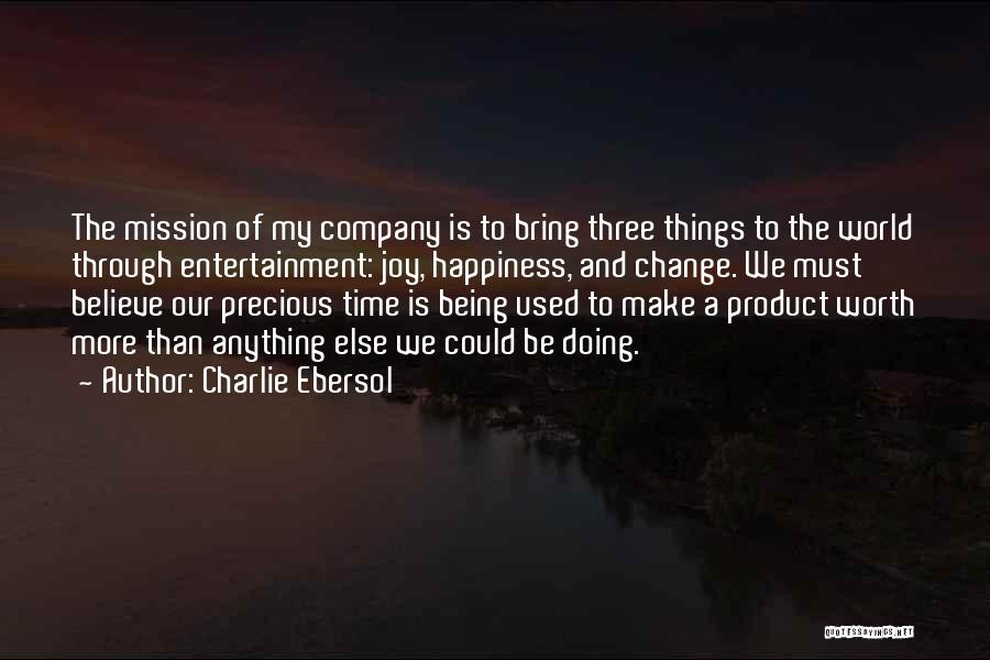 My Time Is Precious Quotes By Charlie Ebersol