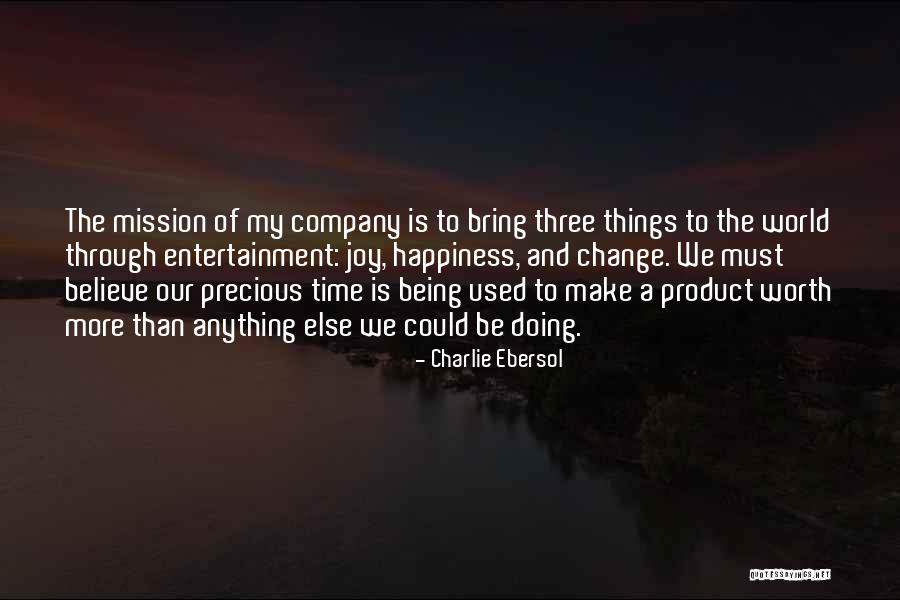 My Time Is Precious Quotes By Charlie Ebersol