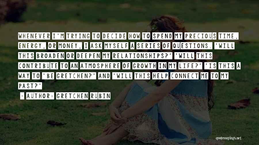 My Time Is Precious Quotes By Gretchen Rubin