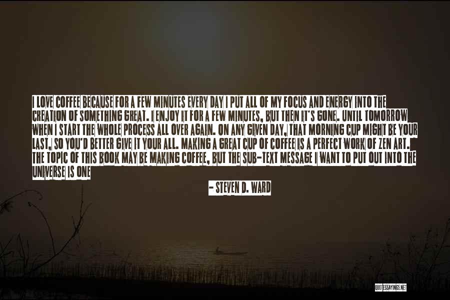 My Time Is Precious Quotes By Steven D. Ward