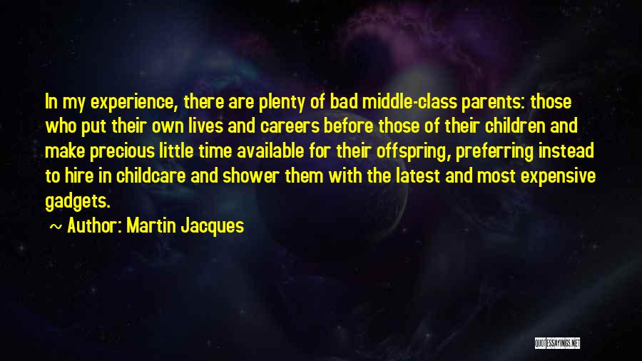 My Time Precious Quotes By Martin Jacques