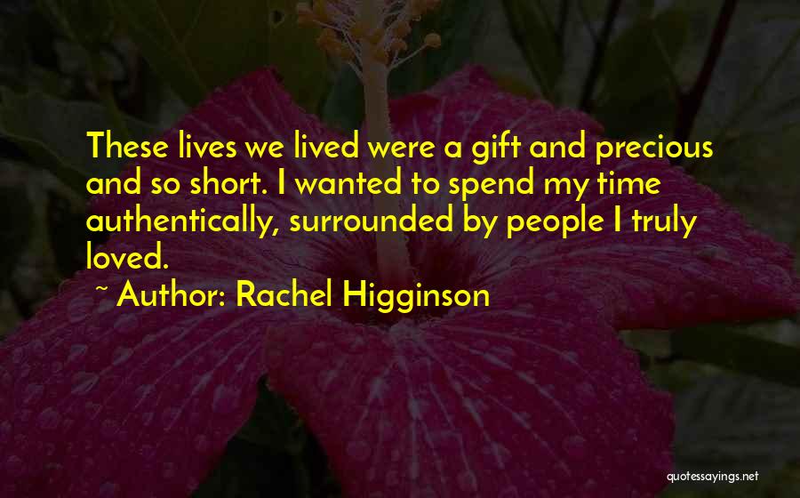 My Time Precious Quotes By Rachel Higginson