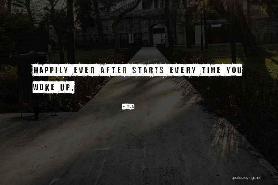 My Time Starts Now Quotes By T.A My Time Starts Now Quotes By T.A