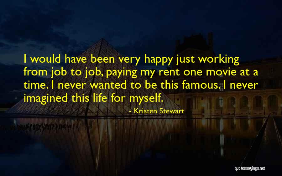 My Time To Be Happy Quotes By Kristen Stewart My Time To Be Happy Quotes By Kristen Stewart