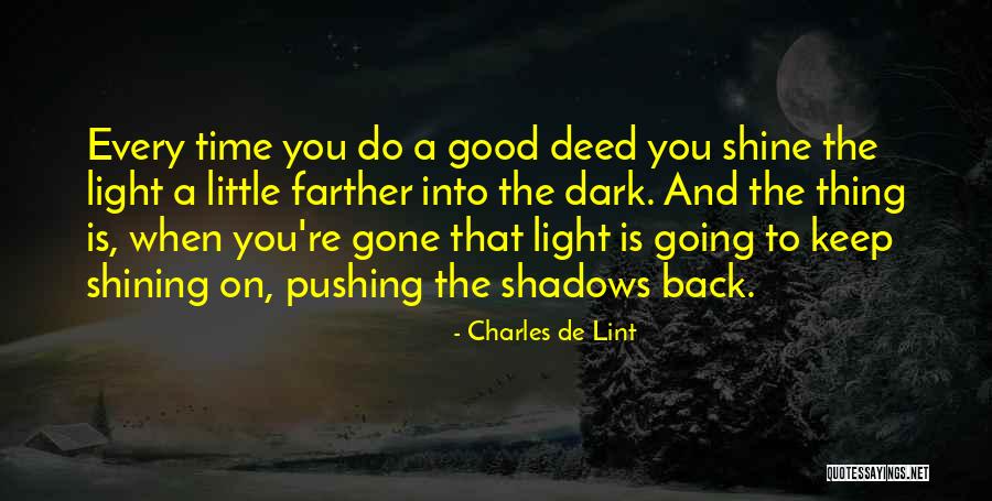My Time To Shine Quotes By Charles De Lint My Time To Shine Quotes By Charles De Lint