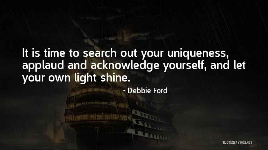 My Time To Shine Quotes By Debbie Ford