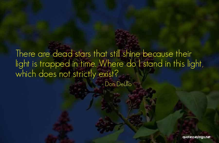 My Time To Shine Quotes By Don DeLillo My Time To Shine Quotes By Don DeLillo