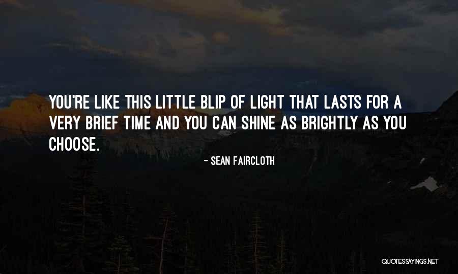 My Time To Shine Quotes By Sean Faircloth