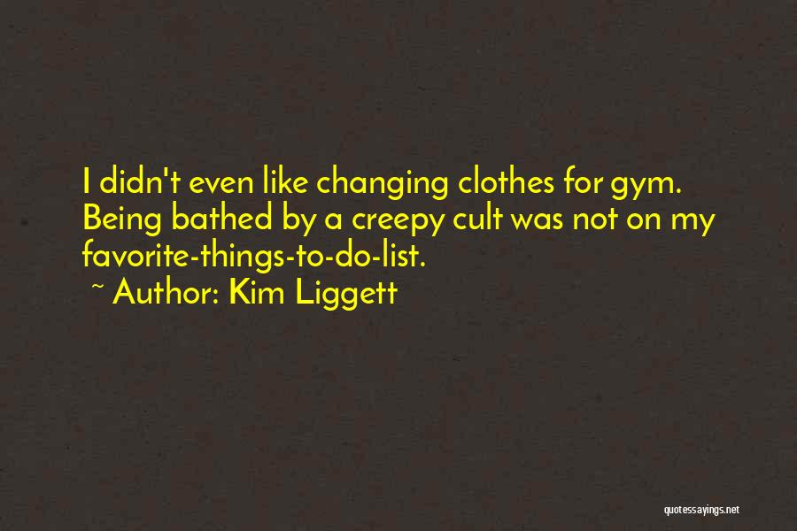 My To Do List Quotes By Kim Liggett