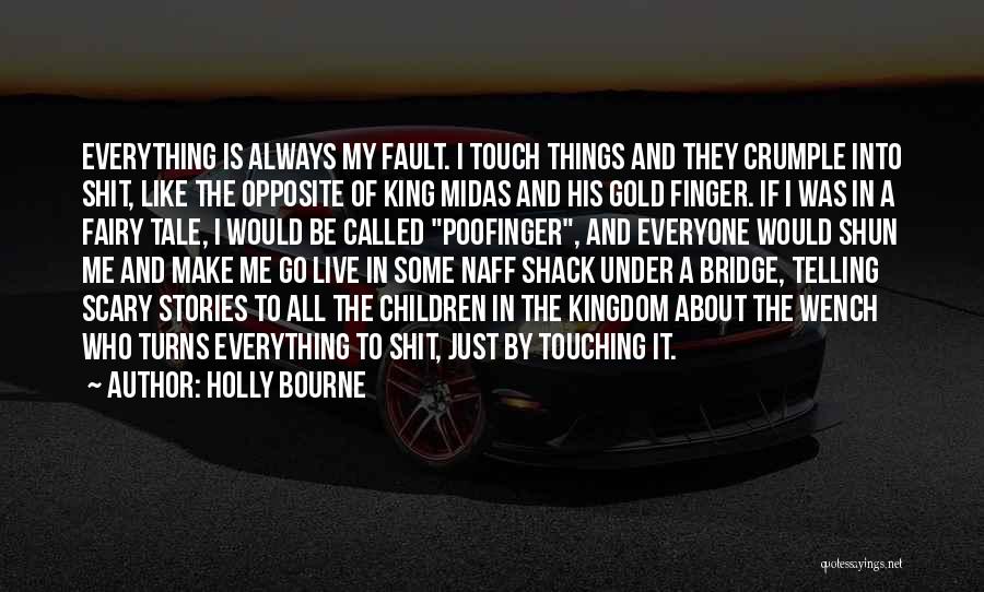 My Touch Quotes By Holly Bourne