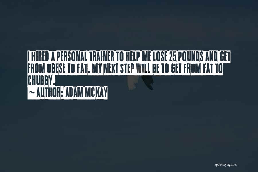 My Trainer Quotes By Adam McKay
