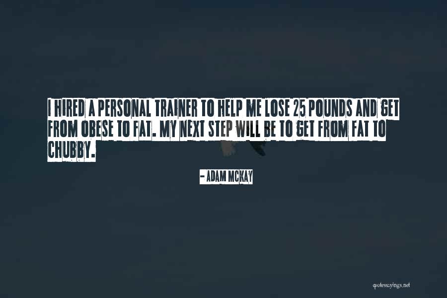 My Trainer Quotes By Adam McKay My Trainer Quotes By Adam McKay