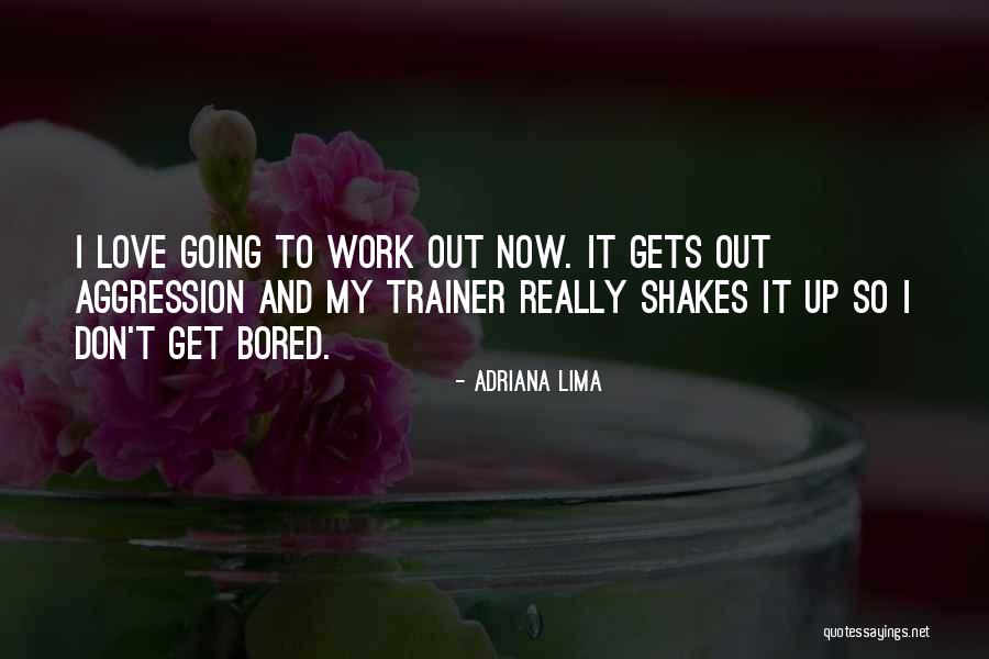 My Trainer Quotes By Adriana Lima My Trainer Quotes By Adriana Lima