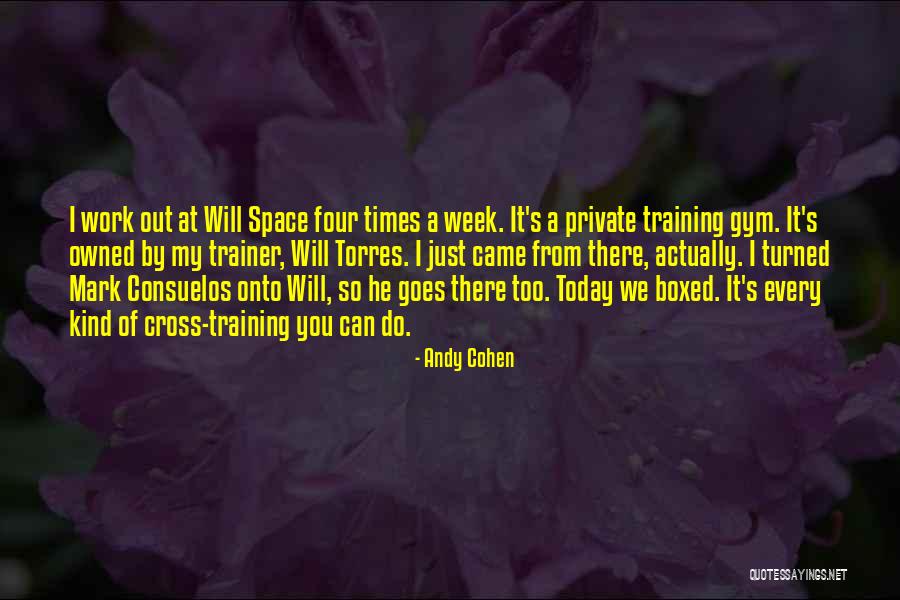 My Trainer Quotes By Andy Cohen My Trainer Quotes By Andy Cohen