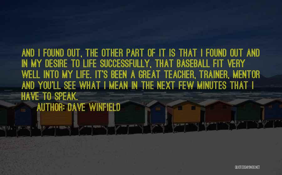My Trainer Quotes By Dave Winfield