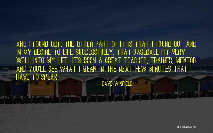 My Trainer Quotes By Dave Winfield My Trainer Quotes By Dave Winfield