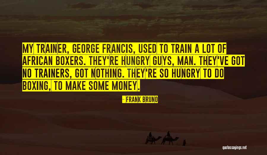 My Trainer Quotes By Frank Bruno