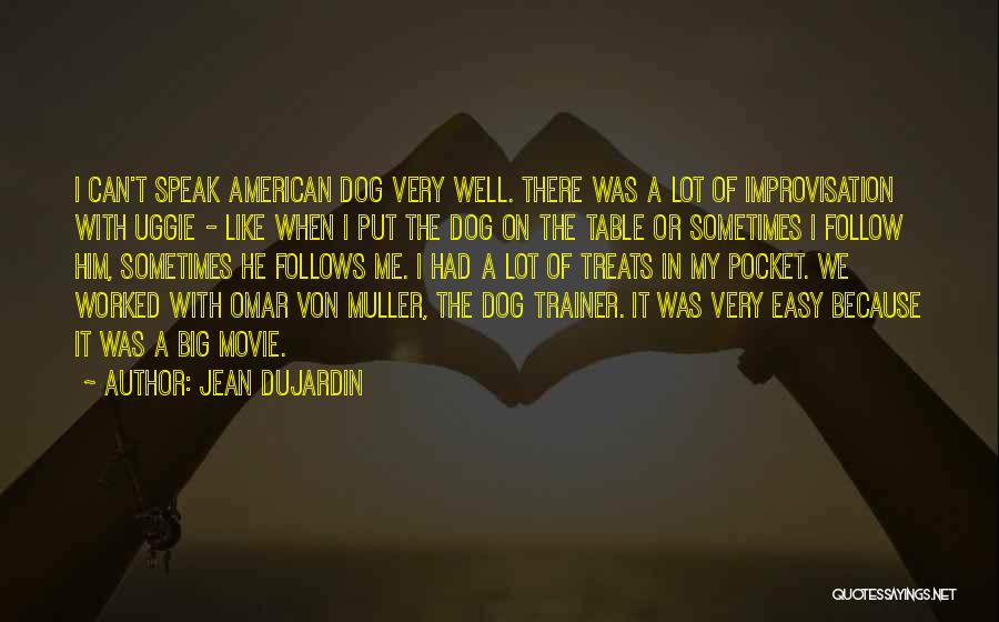 My Trainer Quotes By Jean Dujardin