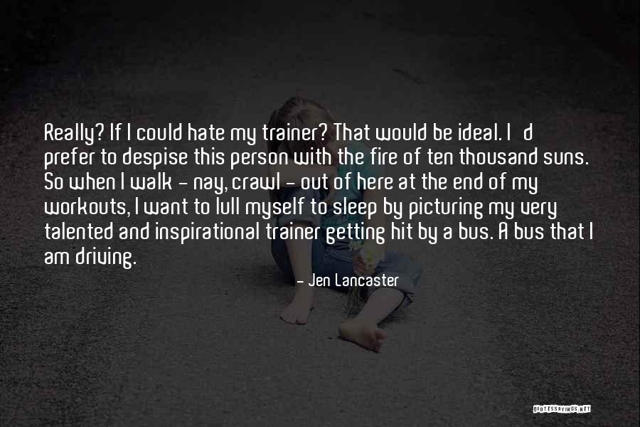 My Trainer Quotes By Jen Lancaster