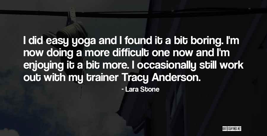 My Trainer Quotes By Lara Stone