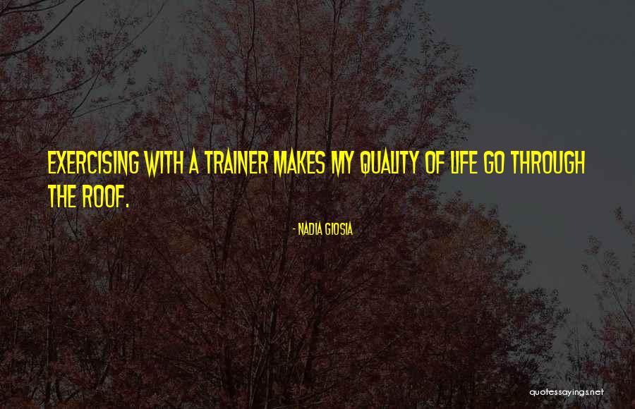 My Trainer Quotes By Nadia Giosia