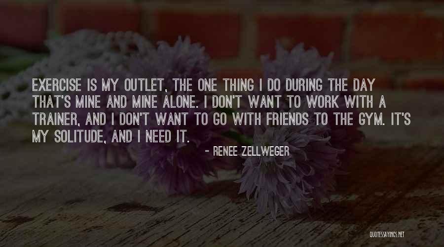 My Trainer Quotes By Renee Zellweger