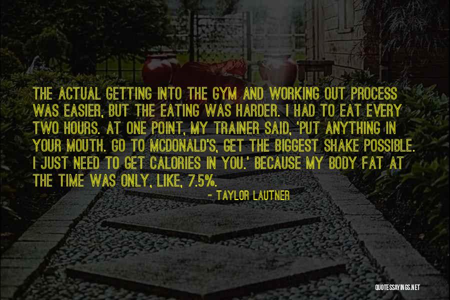 My Trainer Quotes By Taylor Lautner