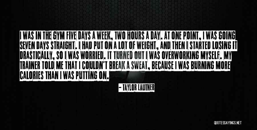 My Trainer Quotes By Taylor Lautner