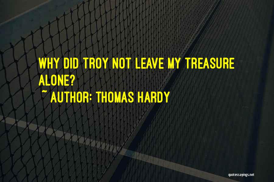 My Treasure Quotes By Thomas Hardy