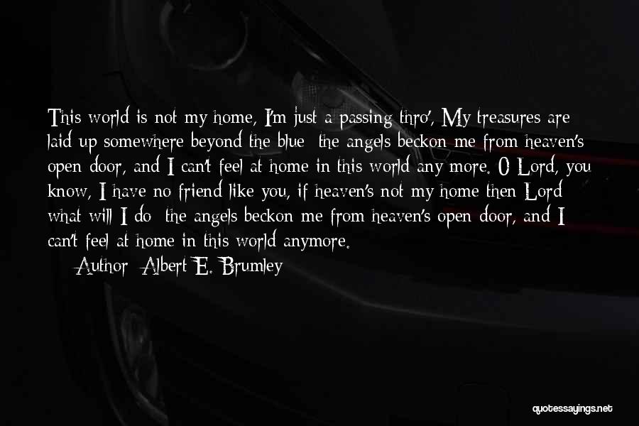 My Treasures Quotes By Albert E. Brumley