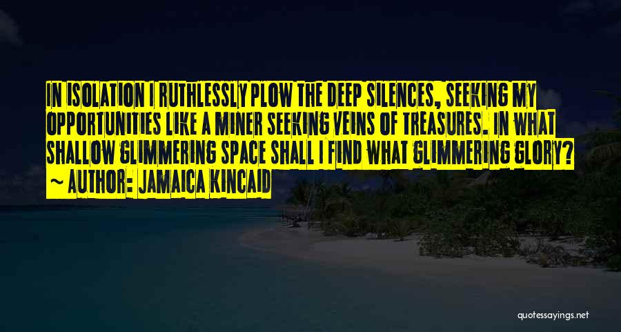 My Treasures Quotes By Jamaica Kincaid