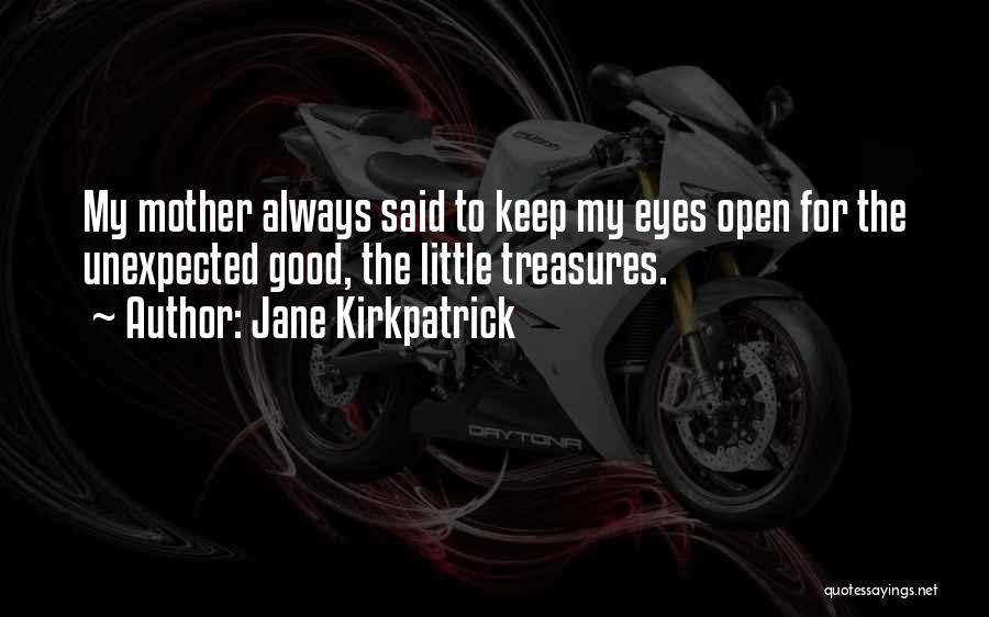 My Treasures Quotes By Jane Kirkpatrick