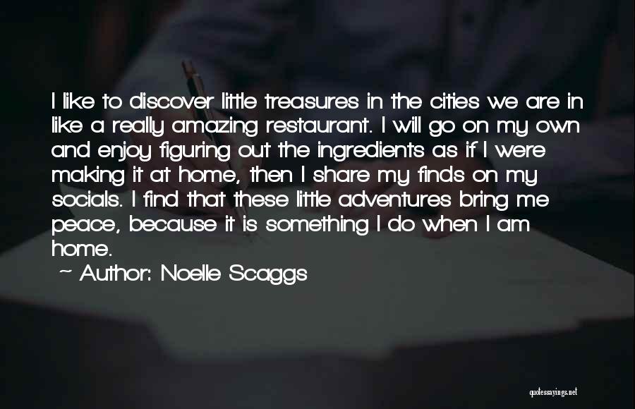 My Treasures Quotes By Noelle Scaggs