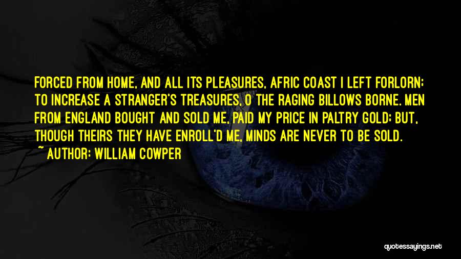 My Treasures Quotes By William Cowper
