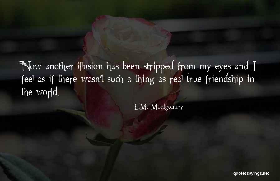 My True Friendship Quotes By L.M. Montgomery