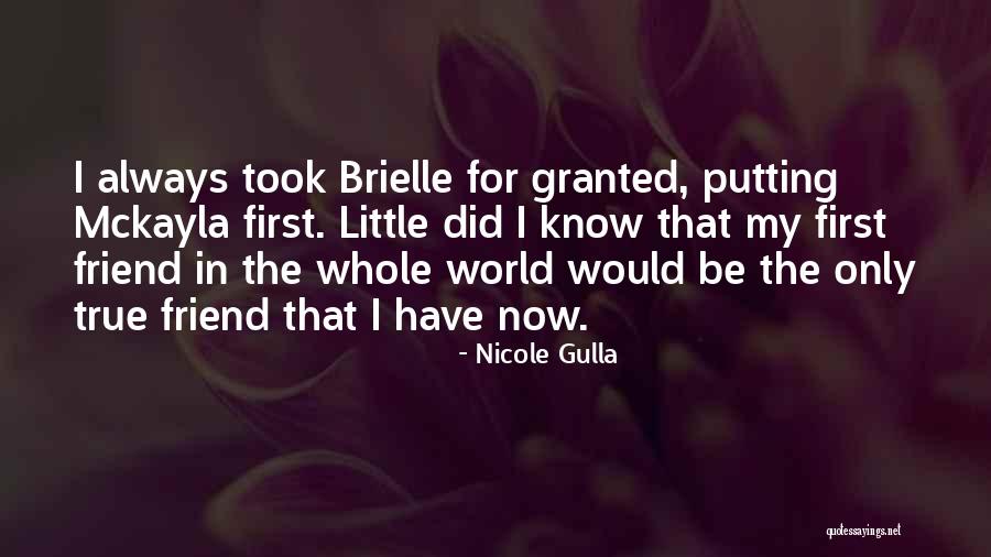 My True Friendship Quotes By Nicole Gulla