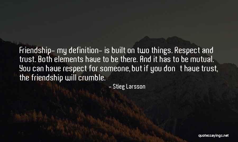 My True Friendship Quotes By Stieg Larsson