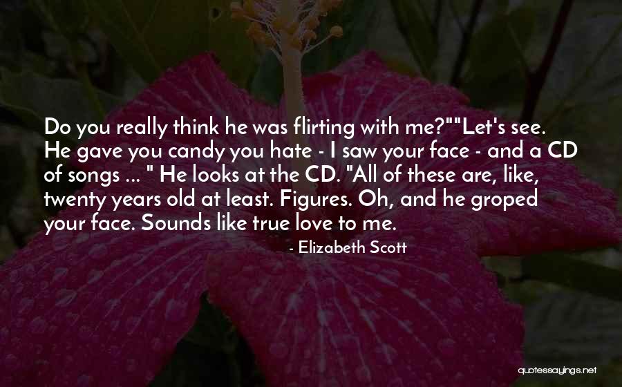 My True Love Gave To Me Quotes By Elizabeth Scott My True Love Gave To Me Quotes By Elizabeth Scott