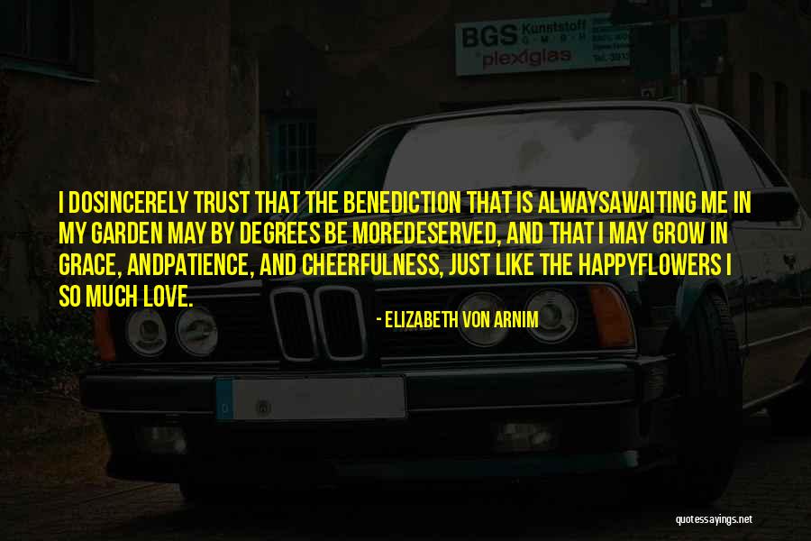 My Trust Quotes By Elizabeth Von Arnim My Trust Quotes By Elizabeth Von Arnim