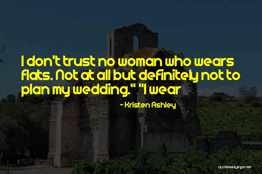 My Trust Quotes By Kristen Ashley My Trust Quotes By Kristen Ashley