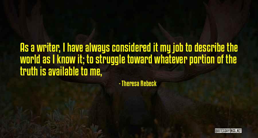 My Truth Quotes By Theresa Rebeck My Truth Quotes By Theresa Rebeck