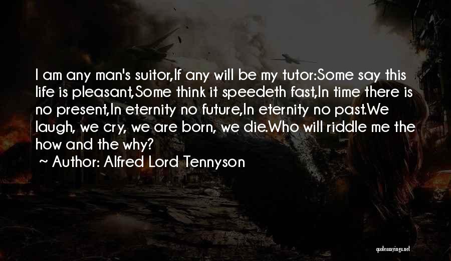 My Tutor Quotes By Alfred Lord Tennyson