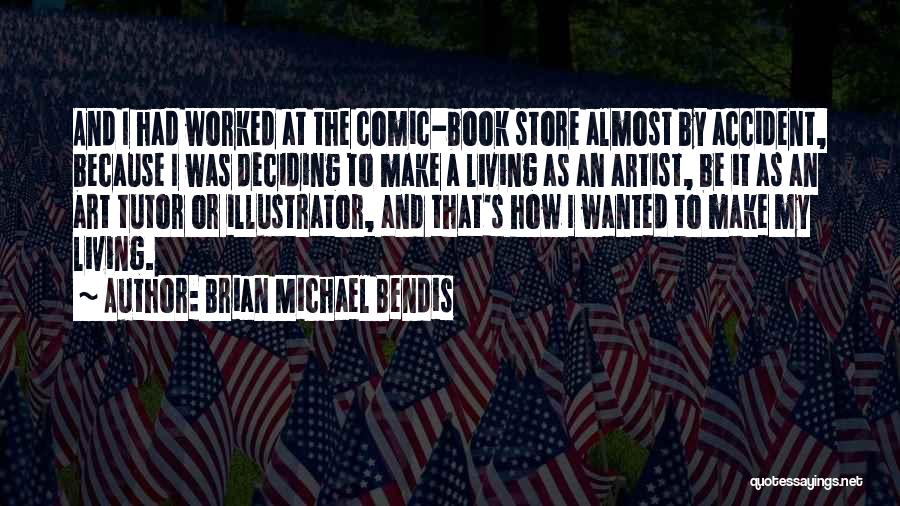 My Tutor Quotes By Brian Michael Bendis